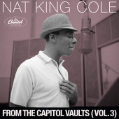 Nat King Cole - From The Capitol Vaults [Vol. 3]