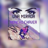 Moncho Chavea - Una Mirada