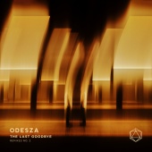 ODESZA - The Last Goodbye Remixes N°2