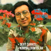 Taner Şener - Dert Şarkısı / Kirpiklerim Islak