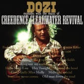 Dozi - Explodes with the sound of Creedence Clearwater Revival