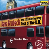 Dave Brubeck - The 40th Anniversary Tour Of The U.K. [Live]