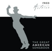 Fred Astaire - The Great American Songbook