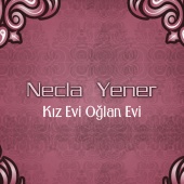 Necla Yener - Kız Evi Oğlan Evi