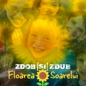 Zdob și Zdub - Floarea soarelui