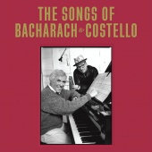 Elvis Costello & Burt Bacharach - The Songs Of Bacharach & Costello [Super Deluxe]