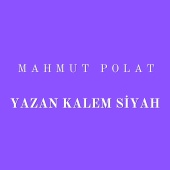 Mahmut Polat - Yazan Kalem Siyah
