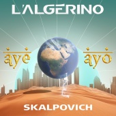 L'Algérino - AYÉ AYO (feat. Skalpovich)