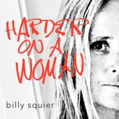 Billy Squier - Harder On A Woman