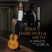 Juan Habichuela Nieto - 8 Abrazos Para Lorca