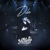 La Mafia - Dile [En Vivo]