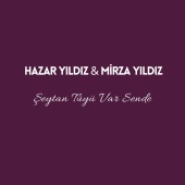Hazar Yıldız - Şeytan Tüyü Var Sende (feat. Mirza Yıldız)