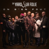 Dr. Yaro & La Folie - On S'en Fout 