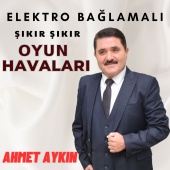 Ahmet Aykın - Şıkır Şıkır Elektro Bağlamalı Oyun Havaları