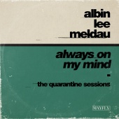 Albin Lee Meldau - Always on My Mind [The Quarantine Sessions]