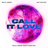 Felix Jaehn - Call It Love (feat. Ray Dalton) [Felix Jaehn Happy Rave Mix]