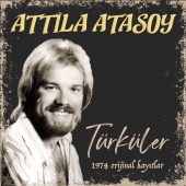 Attila Atasoy - Türküler (1974 Orijinal Kayıtlar)