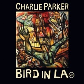 Charlie Parker - Bird In LA