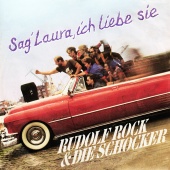 Rudolf Rock & die Schocker - Sag' Laura, ich liebe sie [Remastered 2023]