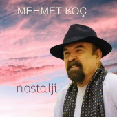Mehmet Koç - Nostalji