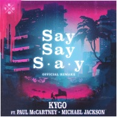 Kygo - Say Say Say (feat. Paul McCartney, Michael Jackson)