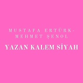 Mustafa Ertürk - Yazan Kalem Siyah (feat. Mehmet Şenol)