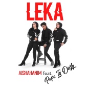 AishaHanim - Leka (feat. Iqram Dinzly)