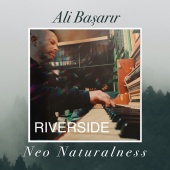 Ali Başarır - Riverside / Neo Naturalness