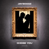 Jayboogz - Chose You