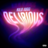Kilo Jugg - Delirious