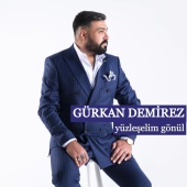 Gürkan Demirez - Yüzleşelim Gönül