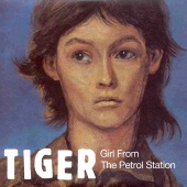 Tiger - Girl From The Petrol Station