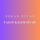 Özkan Özcan - Yazan Kalem Siyah