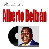 Alberto Beltran - Recordando a Alberto Beltrán