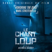 Marc Streitenfeld - Honoring the Dead [Le Chant Du Loup - Original Motion Picture Soundtrack]