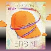 Ersin - Yine de Sen [Remix]