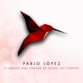 Pablo López - El Abrazo Más Grande De Todos Los Tiempos