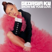 Georgia Ku - Show Me Your Love
