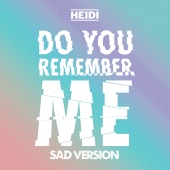 Heidi - Do You Remember Me [Sad Version]