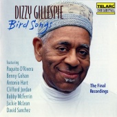 Dizzy Gillespie - Bird Songs: The Final Recordings [Live At The Blue Note, New York City, NY / January 23-25, 1992]