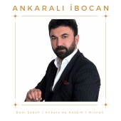 Ankaralı İbocan - Badı Sabah / Ankara'da Kaldım / Ninnah