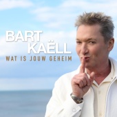 Bart Kaëll - Wat is jouw geheim?