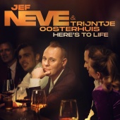 Jef Neve - Here's To Life (feat. Trijntje Oosterhuis)