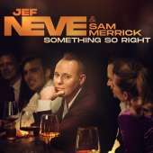 Jef Neve - Something So Right (feat. Sam Merrick)