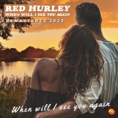 Red Hurley - When Will I See You Again [Remastered 2023]
