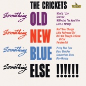 The Crickets - Something Old, Something New, Something Blue, Something Else