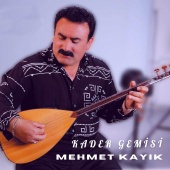Mehmet Kayık - Kader Gemisi
