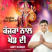 Amit Kumar - Kanjkan Naal Khed Di