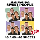Alain Morisod & Sweet People - 40 ans - 40 succès
