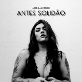 Paula Araújo - Antes Solidão